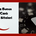 Bedava Bonus Veren Canlı Casino Siteleri
