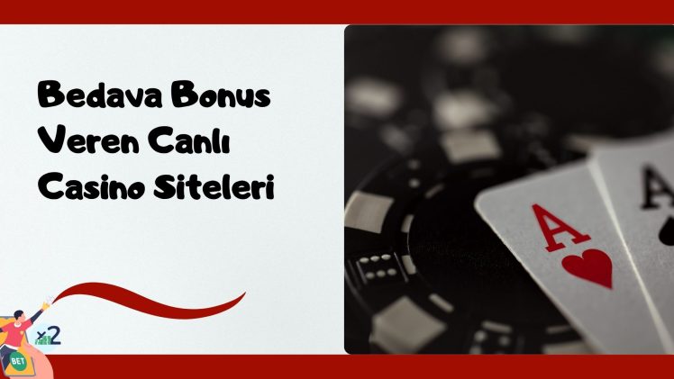 Bedava Bonus Veren Canlı Casino Siteleri
