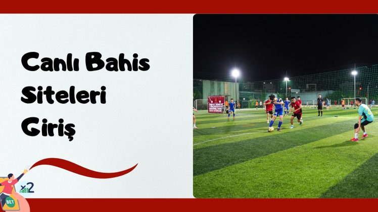 Canlı Bahis Siteleri Giriş