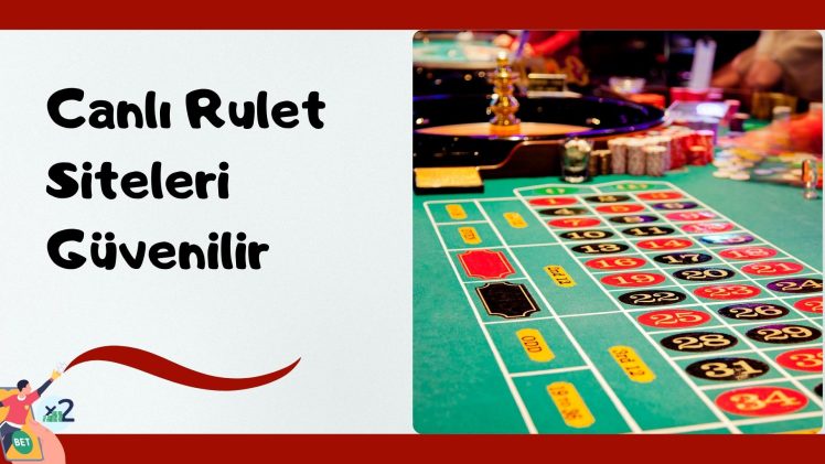 Canlı Rulet Siteleri Güvenilir